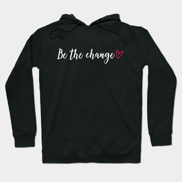 Be the change - red heart Hoodie by ArtfulTat